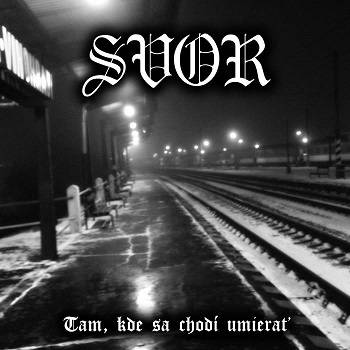 Svor : Tam, Kde sa Chodí Umierať Svor : Tam, Kde sa Chodí Umierať